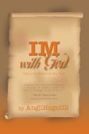 Im with God di Angllhugnu2 edito da Booklocker.com, Inc.