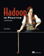Hadoop in Practice di Alex Holmes edito da Manning Publications