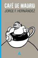 Café de Madrid di Jorge F. Hernández edito da La Pereza Ediciones