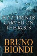 Footprints Carved On The Rock di Bruno Biondi edito da America Star Books