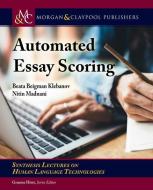 Automated Essay Scoring di Beata Beigman Klebanov, Nitin Madnani edito da Morgan & Claypool Publishers