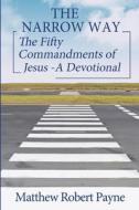 The Fifty Commandments Of Jesus A Devoti di MATTHEW ROBER PAYNE edito da Lightning Source Uk Ltd