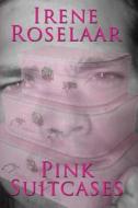 Pink Suitcases di Irene Roselaar edito da America Star Books
