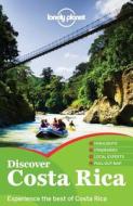 Lonely Planet Discover Costa Rica di Lonely Planet, Nate Cavalieri, Adam Skolnick, Wendy Yanagihara edito da Lonely Planet Publications Ltd