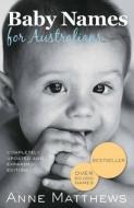 Baby Names For Australians di Anne Matthews edito da New Holland Publishers