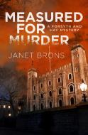 MEASURED FOR MURDER di Janet Brons edito da TOUCHWOOD ED