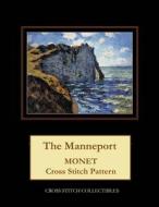 THE MANNEPORT: MONET CROSS STITCH PATTER di KATHLEEN GEORGE edito da LIGHTNING SOURCE UK LTD