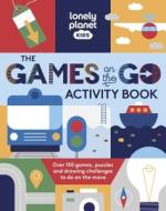 Lonely Planet Kids the Games on the Go Activity Book 1 di Lonely Planet edito da LONELY PLANET PUB