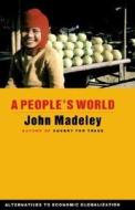 A People's World di John Madeley edito da Zed Books Ltd