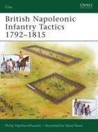 British Napoleonic Infantry Tactics di Philip J. Haythornthwaite edito da Bloomsbury Publishing PLC