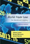 World Trade Law di Arwel Davies, Bryan Mercurio, Simon Lester edito da Bloomsbury Publishing Plc