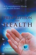 Prescription For Health di Nadimi Manouchehr edito da Baha'i Publications Australia
