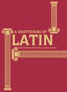A Smattering of Latin: Get Classical with Trivia, Quizzes and Fun di Simon James edito da PAVILION BOOKS
