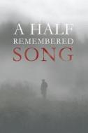 A Half Remembered Song di Alan Jones edito da PIMPERNEL PR