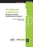 The Rising Cost Of Health Care di Society for Human Resource Management edito da Society For Human Resource Management