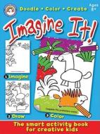 Imagine It!, Grades 3 - 5: Doodle, Color, Create di Rainbow Bridge Publishing edito da Rainbow Bridge Publishing (UT)