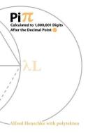 Pi: Calculated to 1,000,001 Digits After the Decimal Point di Archimedes, Ptolemy, Leonardo Fibonacci edito da LIGHTNING SOURCE INC
