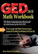 GED Math Workbook 2018: The Most Comprehensive Review for the Math Section of the GED Test di Reza Nazari, Ava Ross edito da Createspace Independent Publishing Platform