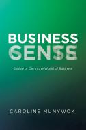 Business Cents-sense di CAROLINE MUNYWOKI edito da Lightning Source Uk Ltd