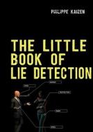 The little book of lie detection di Philippe Kaizen edito da Books on Demand