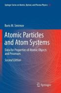 Atomic Particles and Atom Systems di Boris M. Smirnov edito da Springer International Publishing