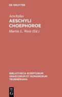 Aeschyli Choephoroe di Aeschylus edito da Walter de Gruyter