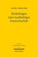 Rechtsfragen einer nachhaltigen Forstwirtschaft di Annika Vorfelder edito da Mohr Siebeck GmbH & Co. K
