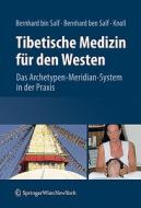 Tibetische Medizin F R Den Westen di Sathya Allesandra Bernhard Bin Saif, Wolfgang Christian Bernhard Ben Saif, Sabine Knoll edito da Springer Verlag Gmbh