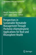 Perspectives in Sustainable Nematode Management Through Pochonia chlamydosporia Applications for Root and Rhizosphere He edito da Springer-Verlag GmbH