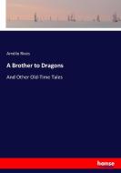 A Brother to Dragons di Amélie Rives edito da hansebooks