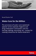 Water-Cure for the Million di Russell Thacher Trall edito da hansebooks