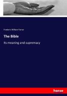 The Bible di Frederic William Farrar edito da hansebooks