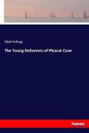 The Young Deliverers of Pleasat Cove di Elijah Kellogg edito da hansebooks
