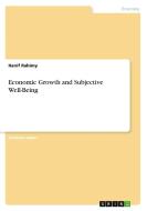 Economic Growth and Subjective Well-Being di Hanif Rahimy edito da GRIN Verlag