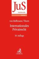 Internationales Privatrecht di Bernd von Hoffmann, Karsten Thorn edito da Beck C. H.