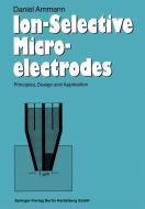 Ion-Selective Microelectrodes di Daniel Ammann edito da Springer Berlin Heidelberg