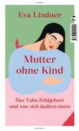 Mutter ohne Kind di Eva Lindner edito da Tropen