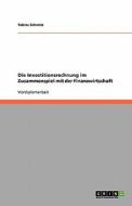 Die Investitionsrechnung Im Zusammenspiel Mit Der Finanzwirtschaft di Tobias Schmitz edito da Grin Publishing