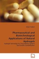 Pharmaceutical and Biotechnological Applications of Natural Hydrogels di Giriraj T Kulkarni edito da VDM Verlag