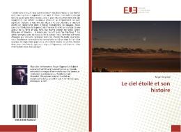 Le ciel étoilé et son histoire di Roger Gagnon edito da Éditions universitaires européennes