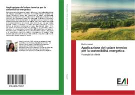 Applicazione del solare termico per la sostenibilità energetica di Martina Lazzari edito da Edizioni Accademiche Italiane