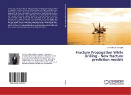 Fracture Propagation While Drilling - New fracture prediction models di Kenneth Ejiro Ovwigho edito da LAP Lambert Academic Publishing