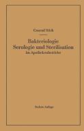 Bakteriologie Serologie und Sterilisation im Apothekenbetriebe di Conrad Stich edito da Springer Berlin Heidelberg