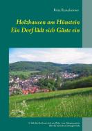 Holzhausen am Hünstein - Ein Dorf lädt sich Gäste ein di Fritz Runzheimer edito da Books on Demand