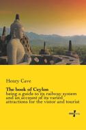The book of Ceylon di Henry Cave edito da Vero Verlag