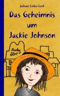 Das Geheimnis um Jackie Johnson di Juliane Liska Greil edito da Books on Demand