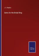 Gems for the Bridal Ring di J. E. Rankin edito da Salzwasser-Verlag