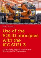 Use of the SOLID principles with the IEC 61131-3 di Stefan Henneken edito da Books on Demand