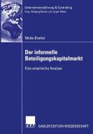 Der informelle Beteiligungskapitalmarkt di Malte Brettel edito da Deutscher Universitätsverlag
