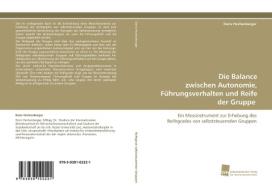 Die Balance zwischen Autonomie, Führungsverhalten und Reife der Gruppe di Doris Hechenberger edito da Südwestdeutscher Verlag für Hochschulschriften AG  Co. KG